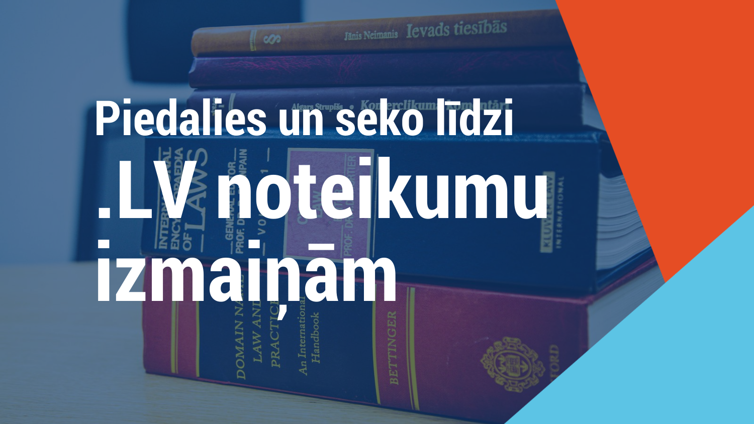 Piedalies un seko līdzi .LV noteikumu izmaiņām