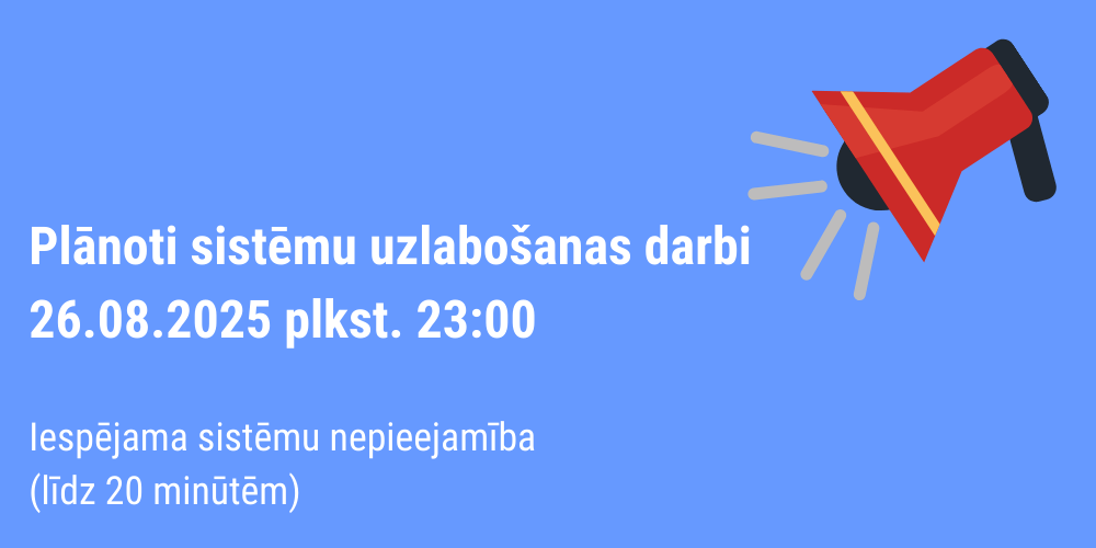 Plānoti sistēmu uzlabošanas darbi 26.08.2025